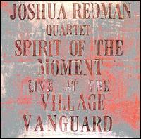 Spirit of the Moment: Live at the Village Vanguard von Joshua Redman