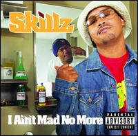 I Ain't Mad No More von Skillz