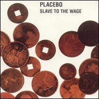 Slave to the Wage [CD1] von Placebo