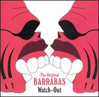 Watch Out von Barrabas