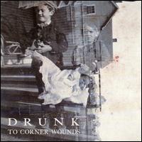 To Corner Wounds von Drunk