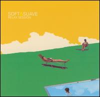 Soft & Suave: Relax Session von Various Artists