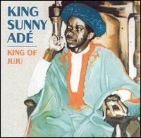 King of Juju: The Best of Sunny Ade von King Sunny Ade