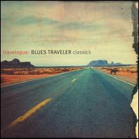 Travelogue: Blues Traveler Classics von Blues Traveler
