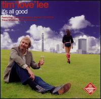 It's All Good von Tim "Love" Lee