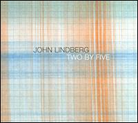 John Lindberg: Two By Five von John Lindberg