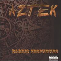 Barrio Prophecies von Aztek