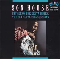 Father of the Delta Blues: The Complete 1965 Sessions von Son House