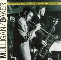Best of Gerry Mulligan Quartet with Chet Baker von Gerry Mulligan