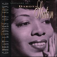 Spotlight on Dakota Staton [Great Ladies of Song] von Dakota Staton