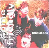 Some Friendly von The Charlatans UK