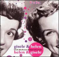 Gisele and Helen, Helen and Gisele von Gisele MacKenzie