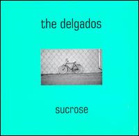 Sucrose von The Delgados