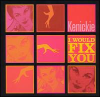 I Would Fix You [#2] von Kenickie