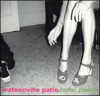Faster, Please von Watsonville Patio
