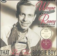 That Real Boogie Boy: The King Anthology von Wayne Raney