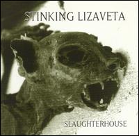 Slaughterhouse von Stinking Lizaveta