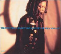 Do You Love Me Like You Say? [CD1] von Terence Trent D'Arby