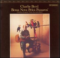 Bossa Nova Pelos Passaros von Charlie Byrd