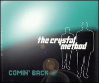 Comin' Back [UK#1] von Crystal Method