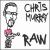 Raw von Chris Murray