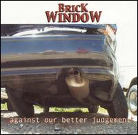Against Our Better Judgement von Brick Window