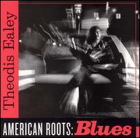 American Roots: Blues von Theodis Ealey