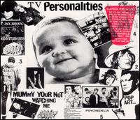 Mummy Your Not Watching Me von Television Personalities