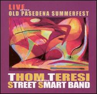 Live at the Old Pasadena Summerfest von Thom Teresi