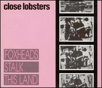 Foxheads Stalk This Land von Close Lobsters