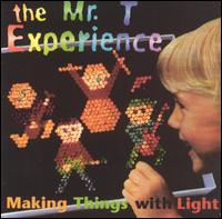 Making Things with Light von The Mr. T Experience