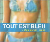 Tout Est Bleu von Jean Michel Jarre