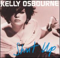 Shut Up von Kelly Osbourne