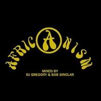 Africanism: Compiles and Mixed by DJ Gregory & Bob Sinclar von DJ Gregory