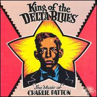 King of the Delta Blues von Charley Patton