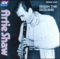 Begin the Beguine [ASV Living Era] von Artie Shaw