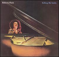 Killing Me Softly von Roberta Flack