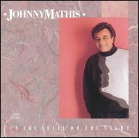 In the Still of the Night von Johnny Mathis