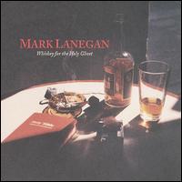 Whiskey for the Holy Ghost von Mark Lanegan