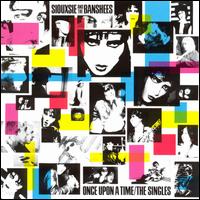Once Upon a Time: The Singles von Siouxsie and the Banshees