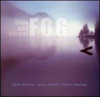 Slow and Slower von The Fog