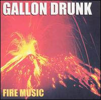 Fire Music von Gallon Drunk