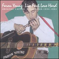 Live Fast, Love Hard: Original Capitol Recordings,1952-1962 von Faron Young