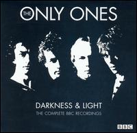 Darkness & Light: The Complete BBC Recordings von The Only Ones