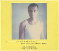 I Love You So Much It Hurts von Ernst Reijseger