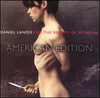 For the Beauty of Wynona von Daniel Lanois