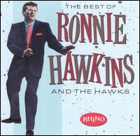 Best of Ronnie Hawkins & the Hawks von Ronnie Hawkins