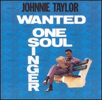 Wanted: One Soul Singer von Johnnie Taylor