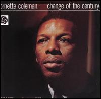 Change of the Century von Ornette Coleman