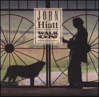 Walk On von John Hiatt